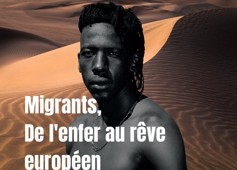 Migrants, de L’ENFER au RÊVE EUROPÉEN